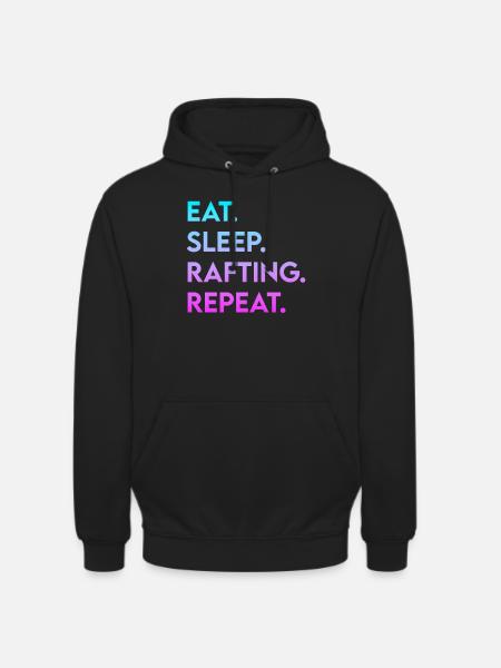 eat sleep rafting repeat - Unisex Hoodie - black