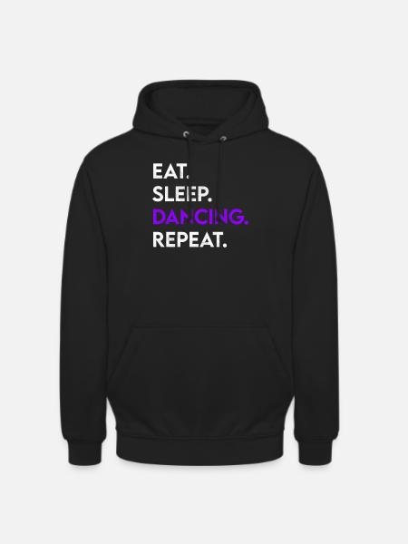 eat sleep dancing repeat - Unisex Hoodie - Schwarz