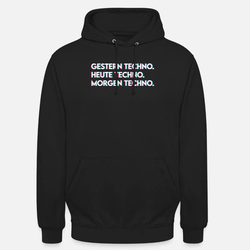 Techno Spruch - Unisex Hoodie - Schwarz