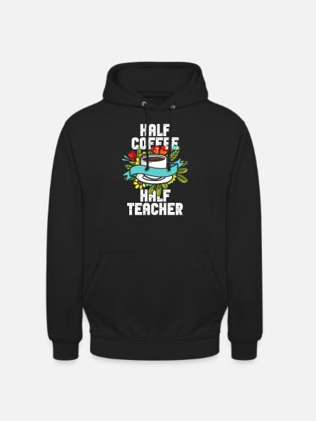 Half Coffee Half Teacher - Unisex Hoodie - black