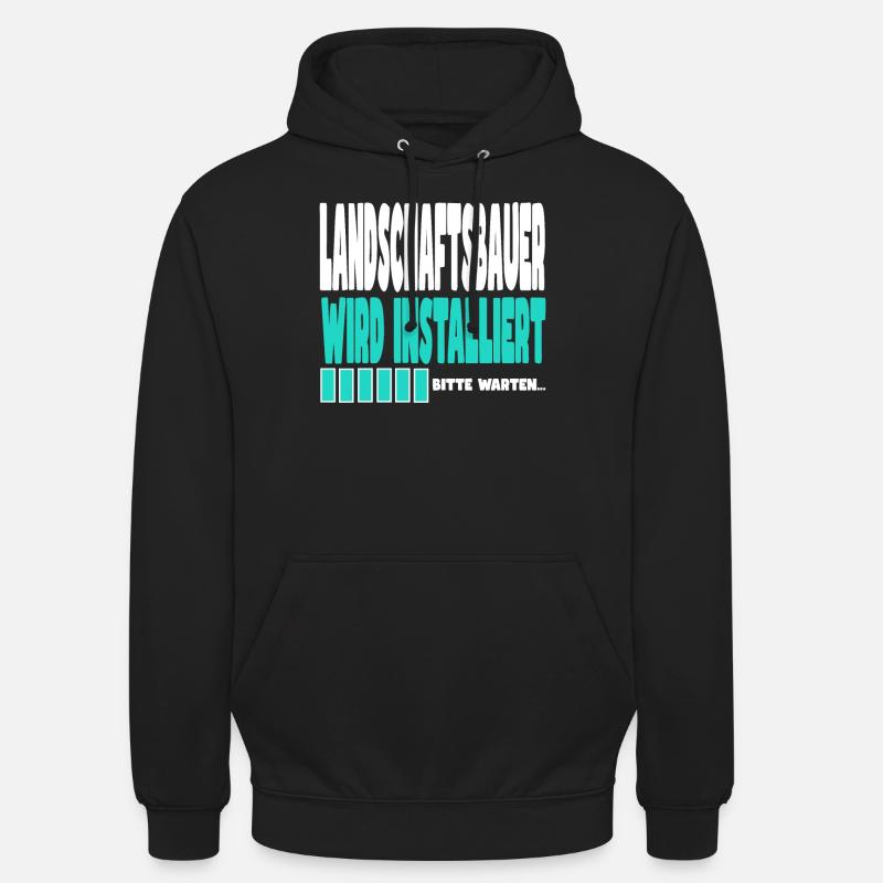 Landschaftsbauer wird installiert - Unisex Hoodie - Schwarz