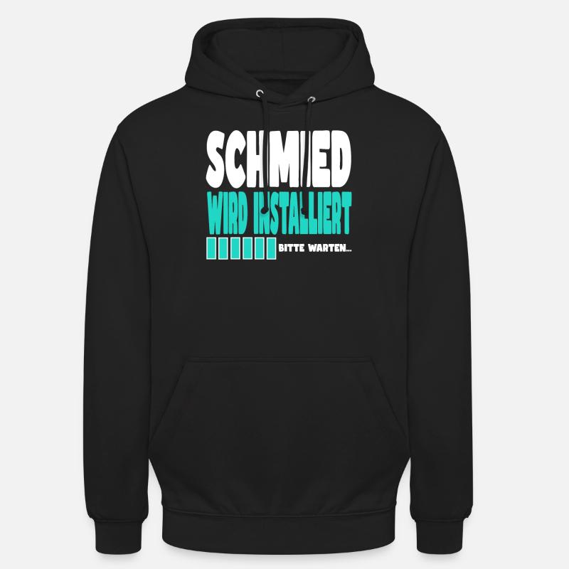 Schmied wird installiert - Unisex Hoodie - Schwarz