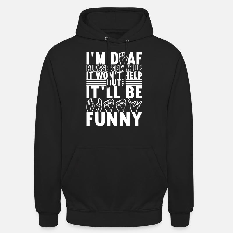 Deaf Deaf Mute Deaf - Unisex Hoodie - black
