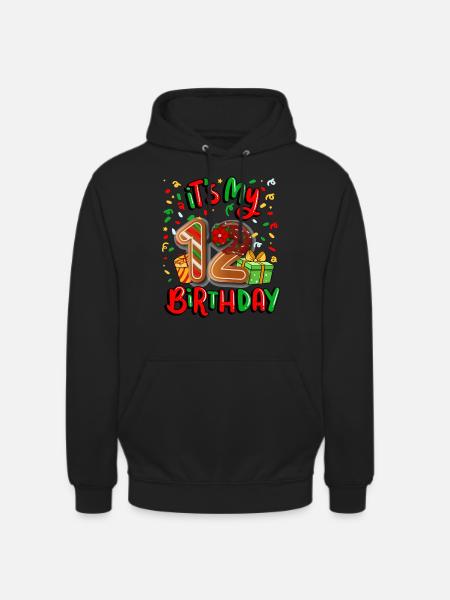 It's my 12 birthday Christmas present 12. - Unisex Hoodie - black
