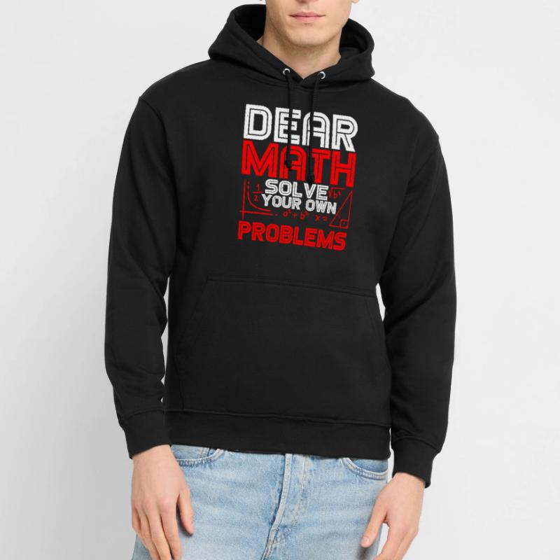 Dear Math, Solve Your Own Problems 2 Unisex Hoodie