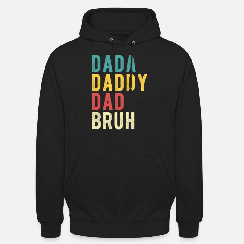 Dada Daddy Dad Bruh - Unisex Hoodie - black