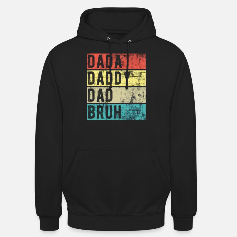 Dada Daddy Dad Bruh - Unisex Hoodie - black