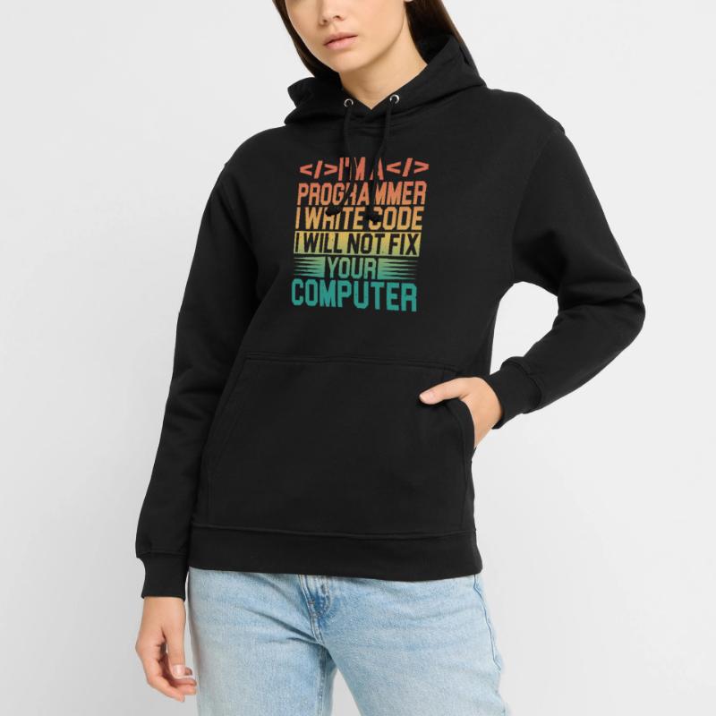 I'm A Programmer I Will Not Fix Your Computer 3 Unisex Hoodie