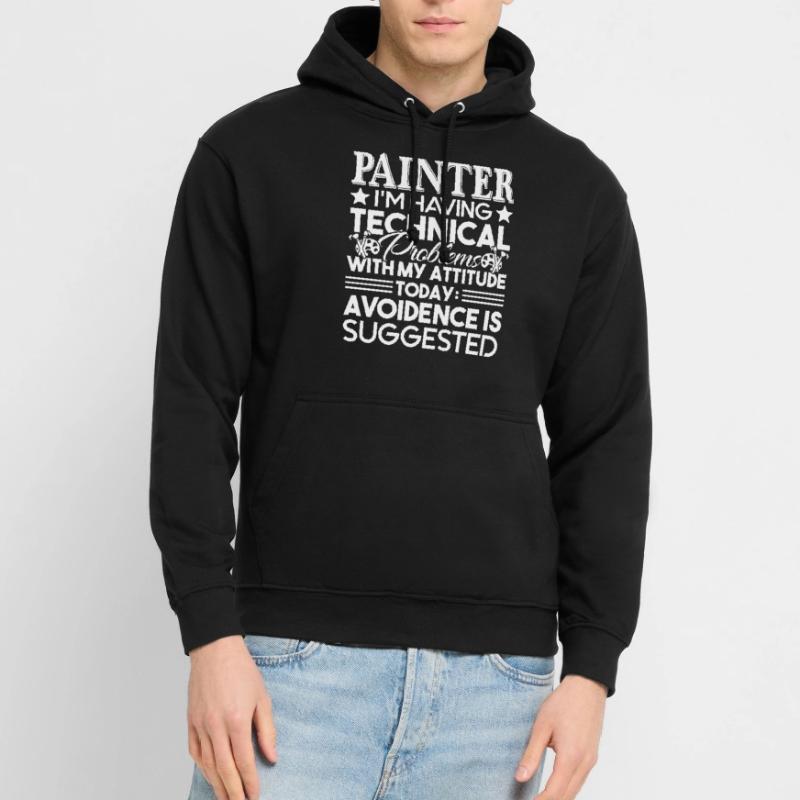 Painter Painter I'm Having Technical Problem Unisex Hoodie