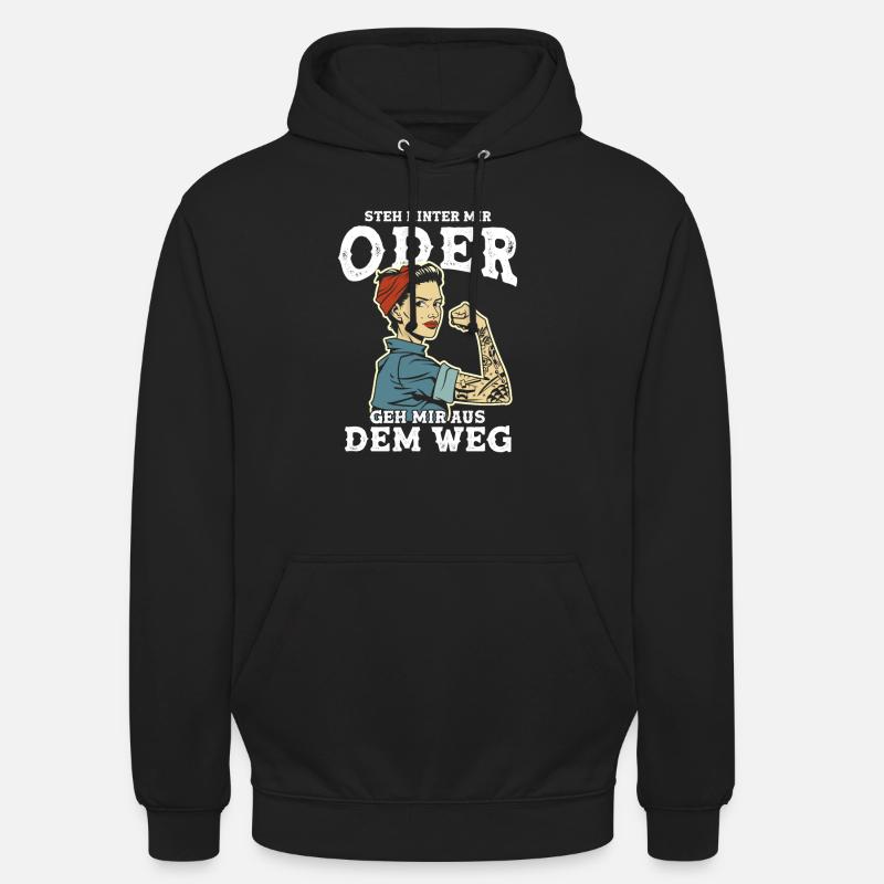 Steh Hinter Mir oder geh mir aus dem Weg - Unisex Hoodie - Schwarz