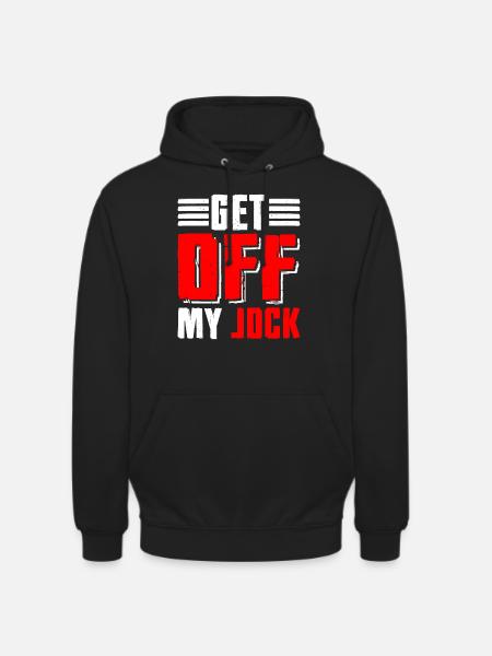 Get Off My Jock 5 - Unisex Hoodie - black