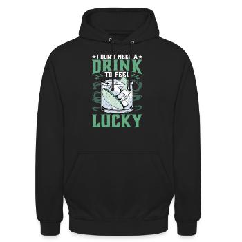 I Don't Need A Drink To Feel Lucky - Unisex Hoodie - Schwarz - Vorne - Alina (178cm) & Michal (187cm)