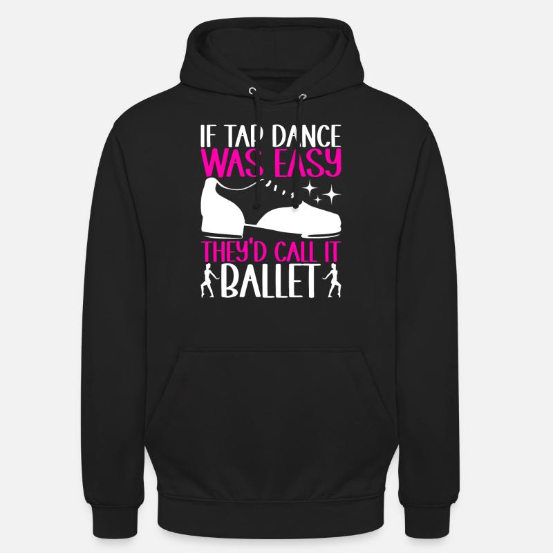 Tap Dance Tap Dancer - Unisex Hoodie - black