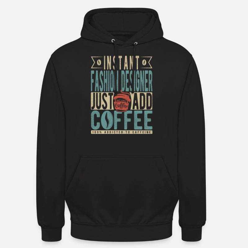 Instant-Modedesigner fügen einfach Kaffee hinzu - Unisex Hoodie - Schwarz