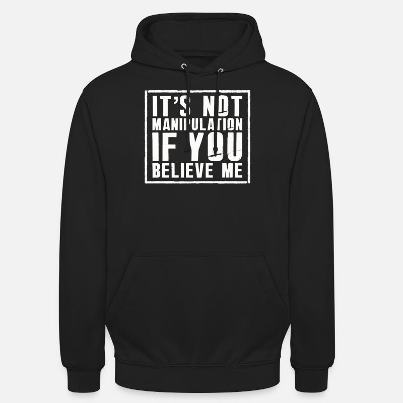 Keine Manipulation, wenn du glaubst - Unisex Hoodie - Schwarz