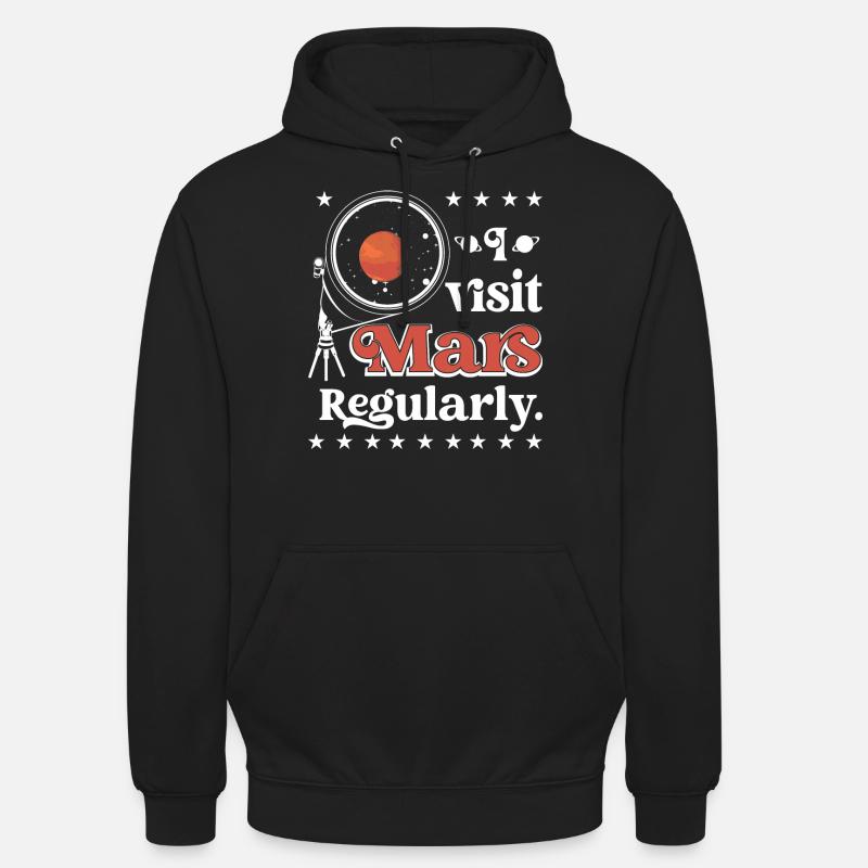 I visit Mars regularly. - Unisex Hoodie - black