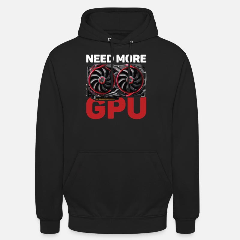 Need More Gpu 10 - Unisex Hoodie - Schwarz