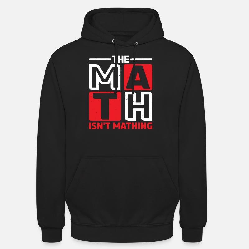 The Math Isn't Mathing 6 - Unisex Hoodie - Schwarz