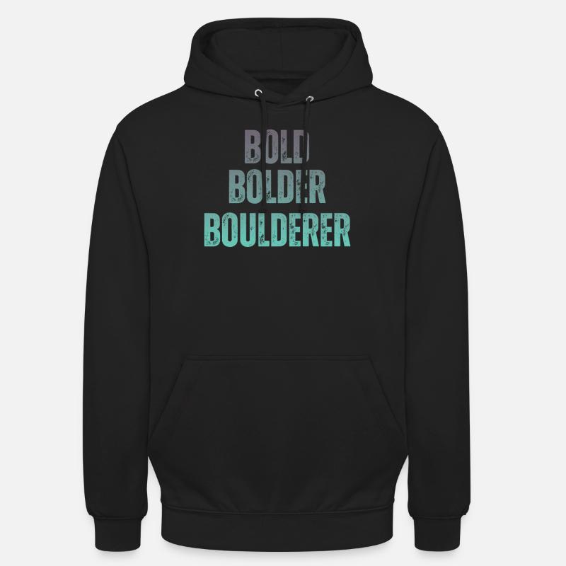 Bloc Bold Bolder Boulderer - Sweat-shirt à capuche unisexe - noir
