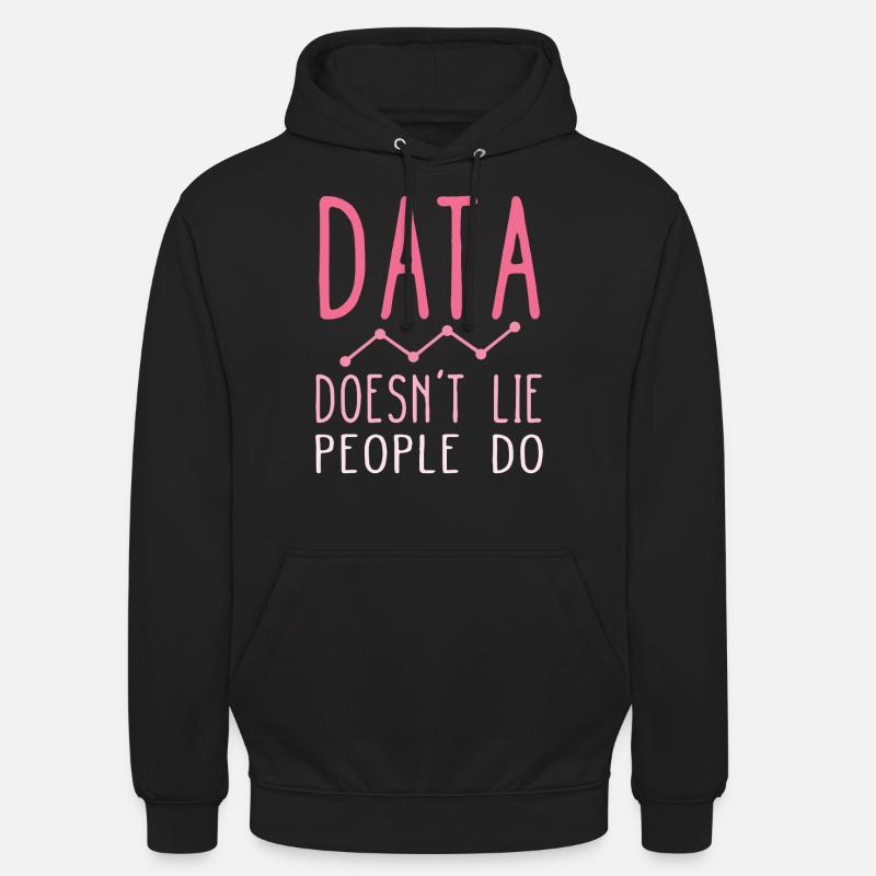 Data Doesn't Lie People Do Data Analyst Unisex Hoodie
