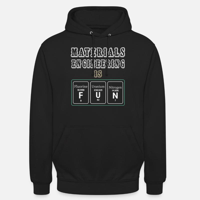 Materials Engineering Is Fun - Unisex Hoodie - black