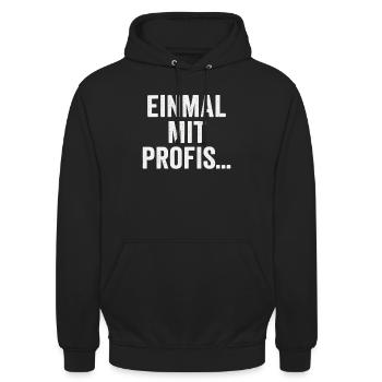 Once with professionals – sarcastic slogan design - Unisex Hoodie - black - Front - Alina (178cm) & Michal (187cm)