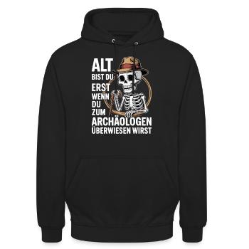 Geburtstag | Alt bist du erst Archäologe Skelet - Unisex Hoodie - Schwarz - Vorne - Alina (178cm) & Michal (187cm)