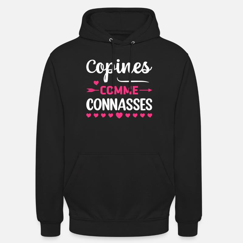 Copines Comme Connasses - Sweat-shirt à capuche unisexe - noir