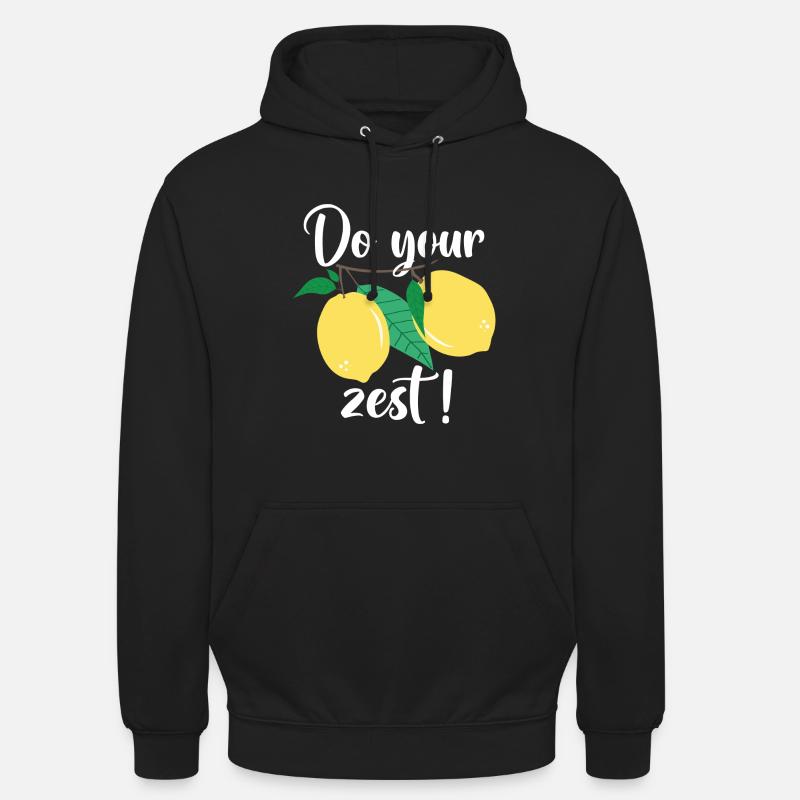 Faites votre zeste - Sweat-shirt à capuche unisexe - noir