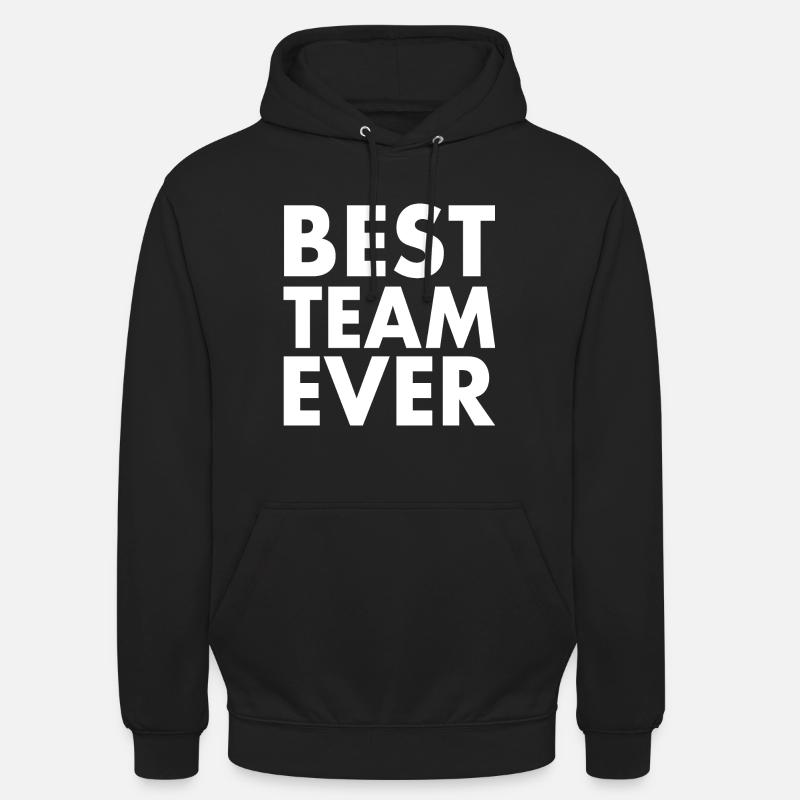 Best team ever - Sweat-shirt à capuche unisexe - noir
