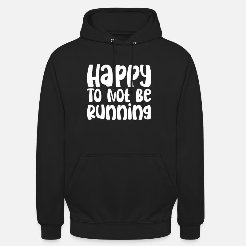 Heureux de ne pas courir - Sweat-shirt à capuche unisexe - noir