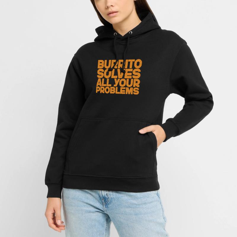 Burrito Solves All Your Problems 3 Unisex Hoodie