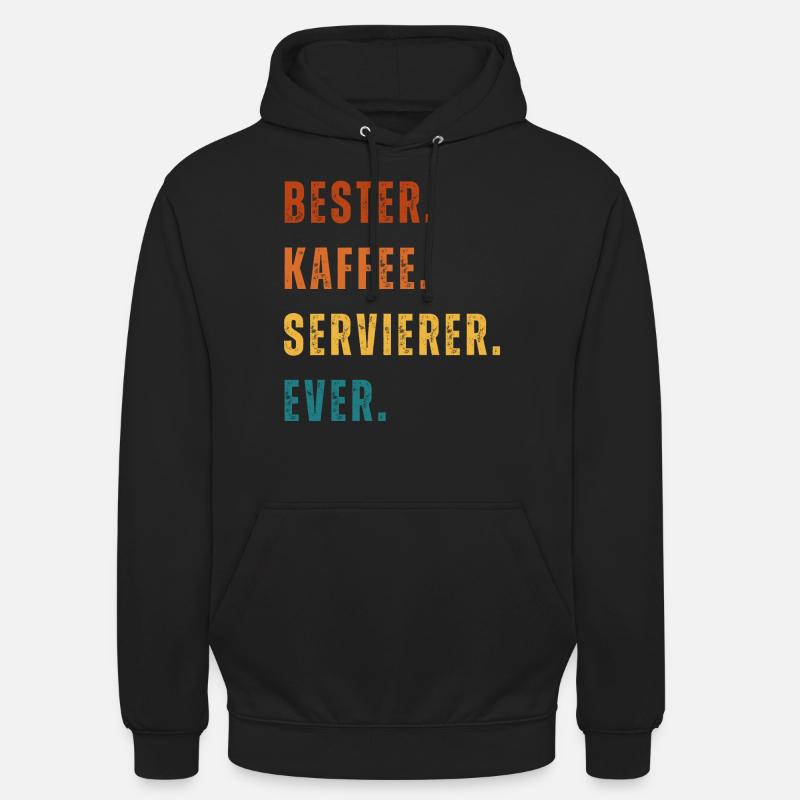 Bester. Kaffee. Servierer. Ever. - Unisex Hoodie - Schwarz