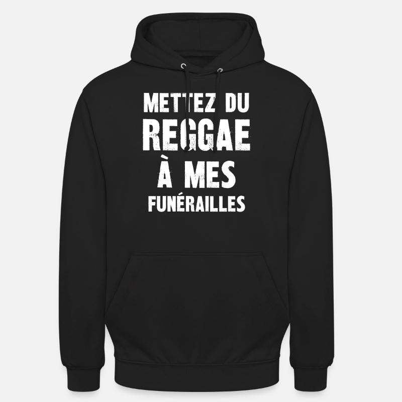 mettez du reggae à mes funérailles - Sweat-shirt à capuche unisexe - noir
