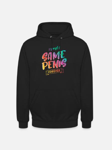 Same Penis forever - Unisex Hoodie - black