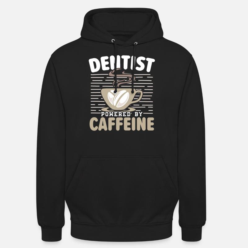 Dentist with caffeine Dentist Teeth - Unisex Hoodie - black