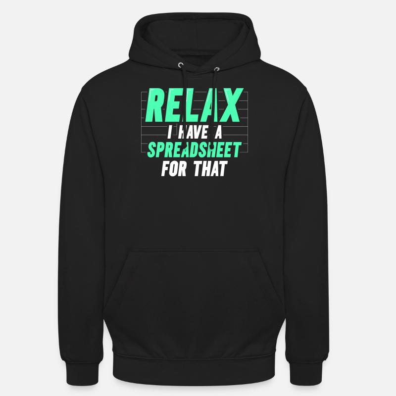 Relax I have a spreadsheet for this - Unisex Hoodie - black