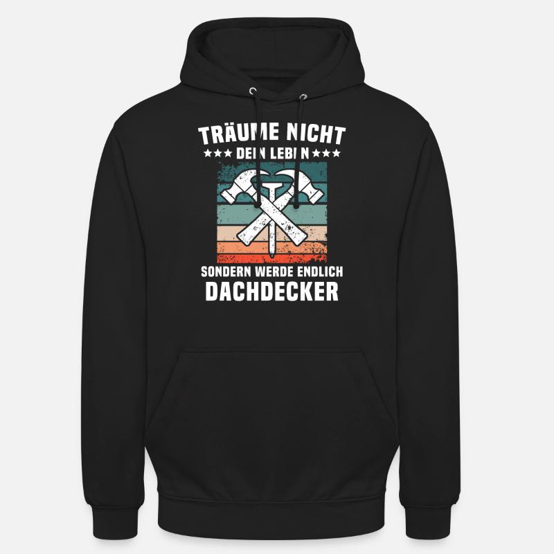Dachdecker Dächer Decken Dachdecken - Unisex Hoodie - Schwarz