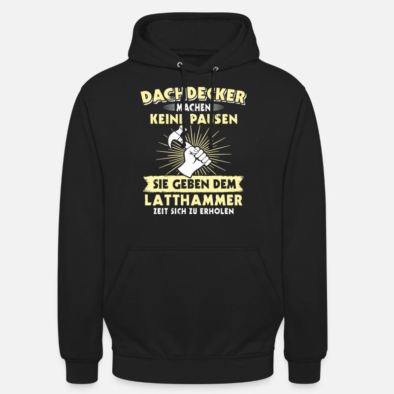 Dachdecker Dächer Decken Dachdecken - Unisex Hoodie - Schwarz