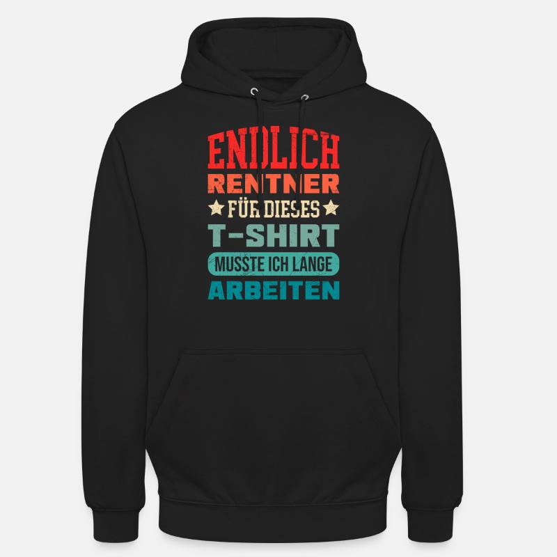Endlich Rente Arbeitskollege Ruhestand - Unisex Hoodie - Schwarz