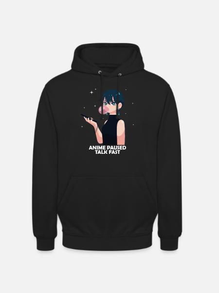 Anime Otaku Weeb Anime Paused Talk Fast - Unisex Hoodie - black
