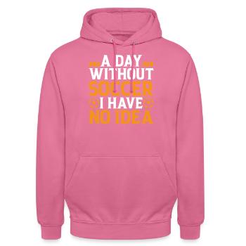 Soccer Lover - A Day Without Soccer I Have No Idea - Unisex Hoodie - Pink - Vorne - Alina (178cm) & Michal (187cm)