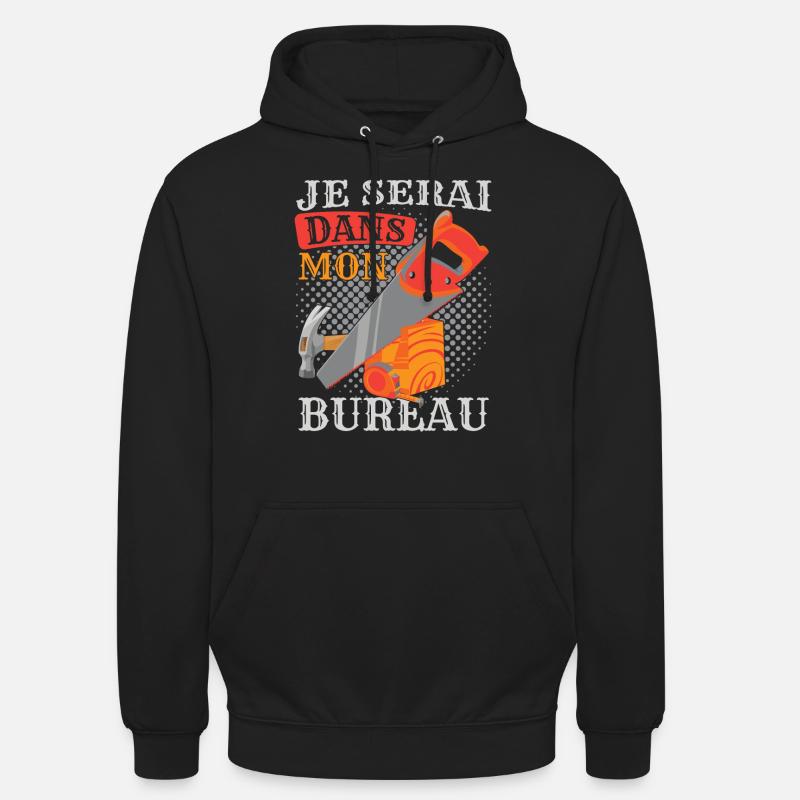 Menuisier Humour Charpentier Ebéniste - Sweat-shirt à capuche unisexe - noir