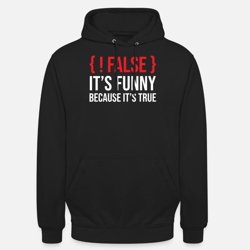 Programming Saying Slogan False It's Funny Because Unisex Hoodie