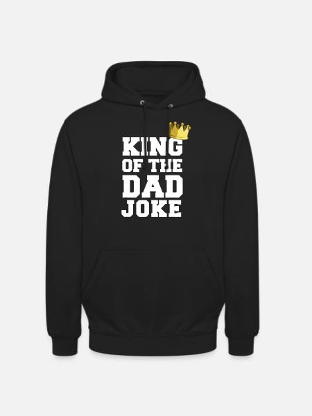 Kongen af far-joken Bad Dad Jokes Crown Funny Fat - Hættetrøje unisex - sort