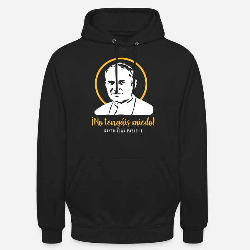 Do not be afraid - Pope John Paul II JP2 - Unisex Hoodie - black