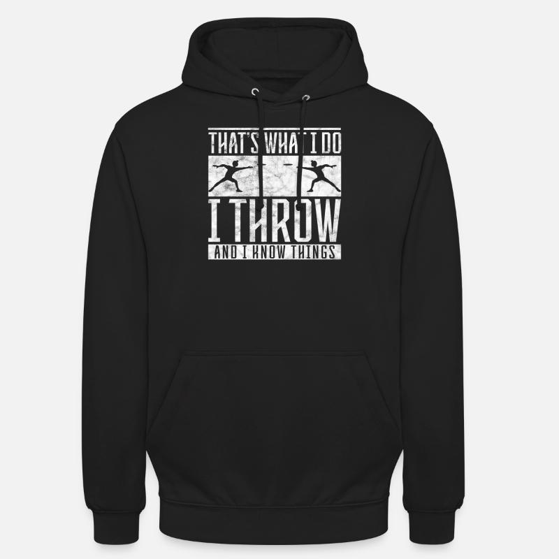 Diskus I do I throw and I know things Diskuswerfer Unisex Hoodie