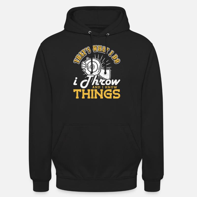 Diskus I do I throw and I know things Diskuswerfer Unisex Hoodie