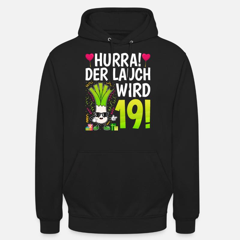 Hurra der Lauch wird 19 - Unisex Hoodie - Schwarz