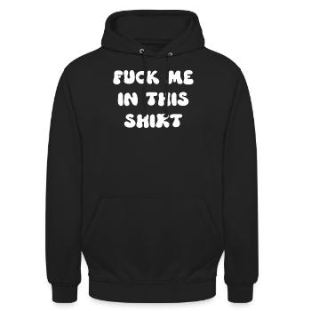 Fuck Me In This Shirt - Unisex Hoodie - black - Front - Alina (178cm) & Michal (187cm)
